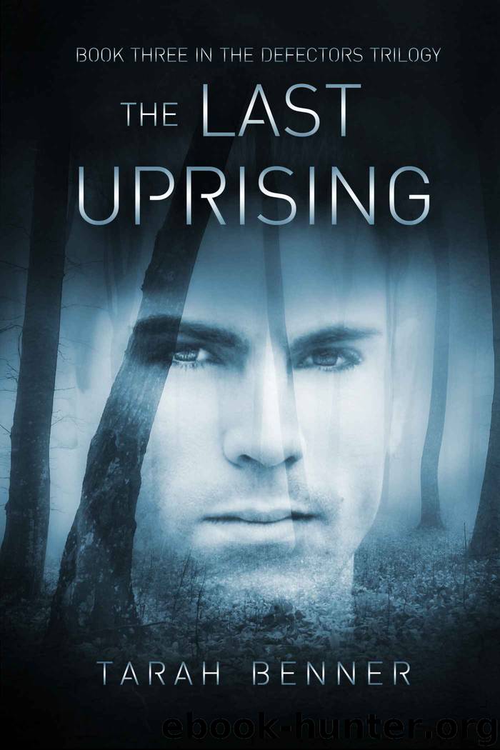 The Last Uprising (Defectors Trilogy) by Tarah Benner