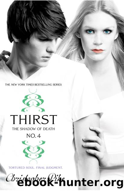 The Last Vampire (Thirst No. 4) 8 - The Shadow of Death by Christopher Pike