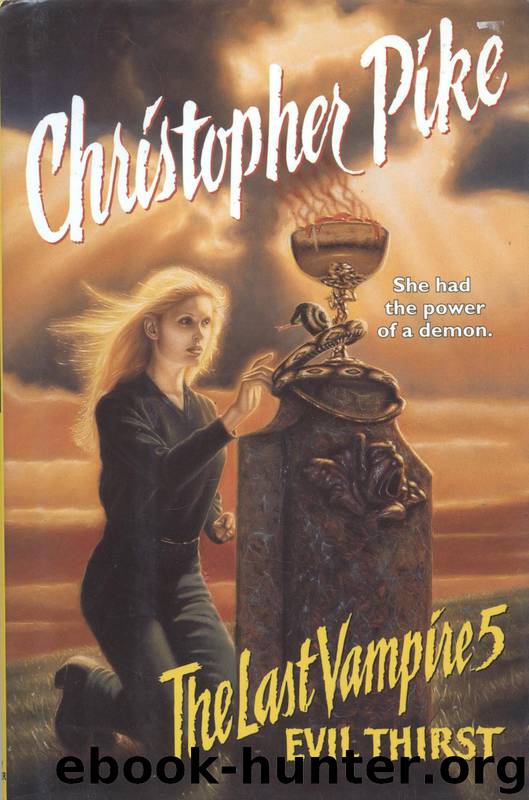 The Last Vampire 5: Evil Thirst by Christopher Pike