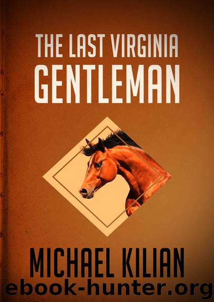 The Last Virginia Gentleman by Michael Kilian