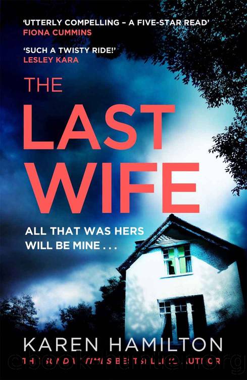 The Last Wife: The addictive and unforgettable new thriller from the Sunday Times bestseller by Karen Hamilton