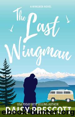 The Last Wingman (Wingmen Book 6) by Daisy Prescott