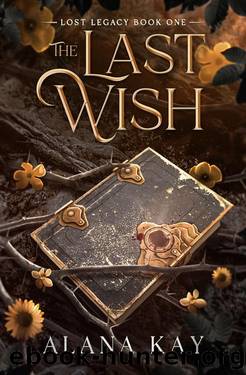 The Last Wish (Lost Legacy Book 1) by Alana Kay