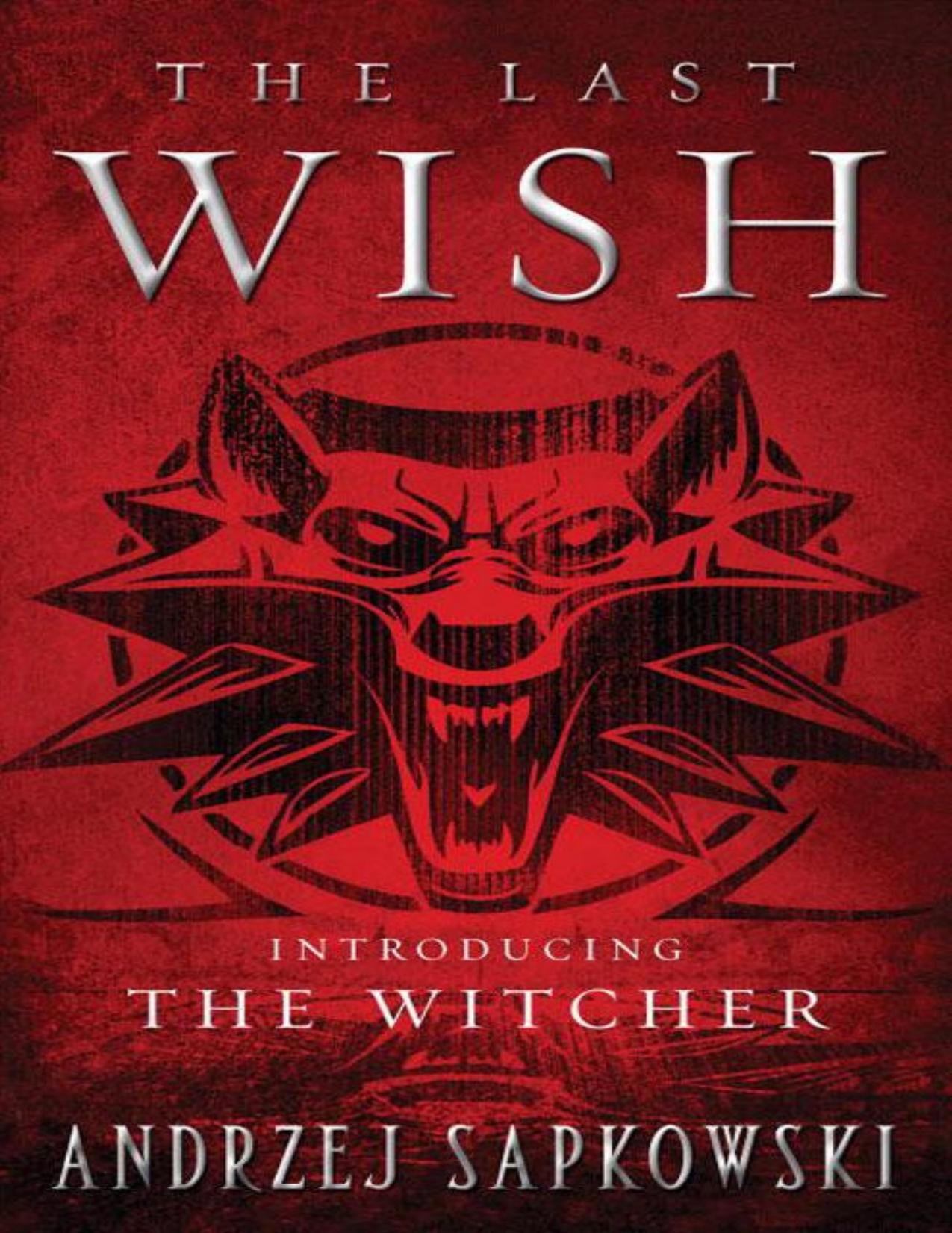 The Last Wish: Introducing The Witcher by Andrzej Sapkowski