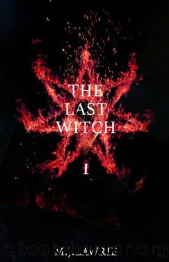 The Last Witch (Volume 1) by M. J. Lawrie