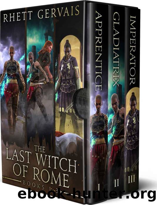 The Last Witch of Rome: An Epic Fantasy Series: Books 1-3 + Prequel Novella by Rhett Gervais