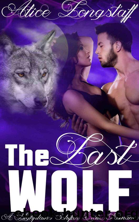 The Last Wolf: A Highplains Shifter Erotic Romance (Wolf Fire Book 1) by Longstaff Alice