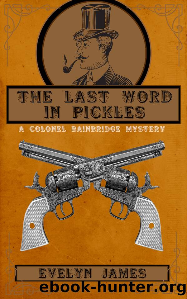 The Last Word in Pickles: A Gentleman Detective Mystery (The Gentleman Detective Mysteries Book 4) by James Evelyn