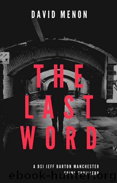The Last Word: A DSI Jeff Barton Manchester crime thriller by Menon David