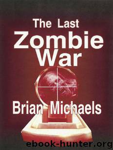 The Last Zombie War by Michaels Brian