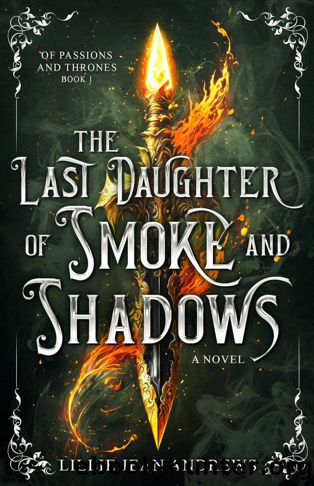 The Last daughter of Smoke and Shadows (Of Passions and Thrones Book 1) by Andrews Lillie Jean