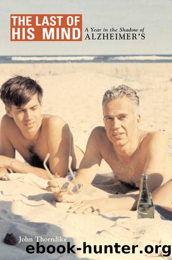 The Last of His Mind_A Year in the Shadow of Alzheimer's by John Thorndike