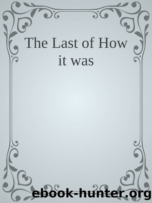 The Last of How It Was by T. R. Pearson