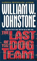 The Last of the Dog Team by William W. Johnstone