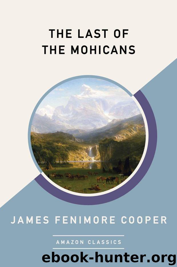 The Last of the Mohicans (AmazonClassics Edition) by Cooper James Fenimore