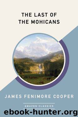 The Last of the Mohicans (AmazonClassics Edition) by James Fenimore Cooper