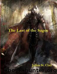The Last of the Sages by Julius St. Clair
