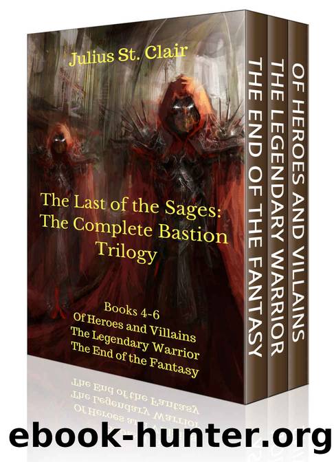 The Last of the Sages: The Complete Bastion Trilogy by Julius St. Clair