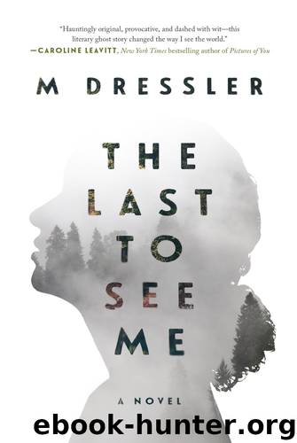 The Last to See Me by M Dressler