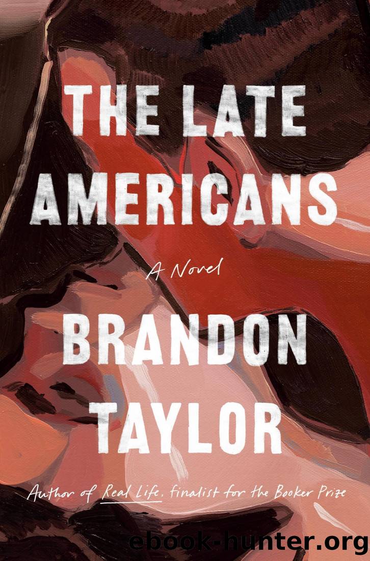 The Late Americans: A Novel by Brandon Taylor