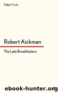 The Late Breakfasters by Robert Aickman