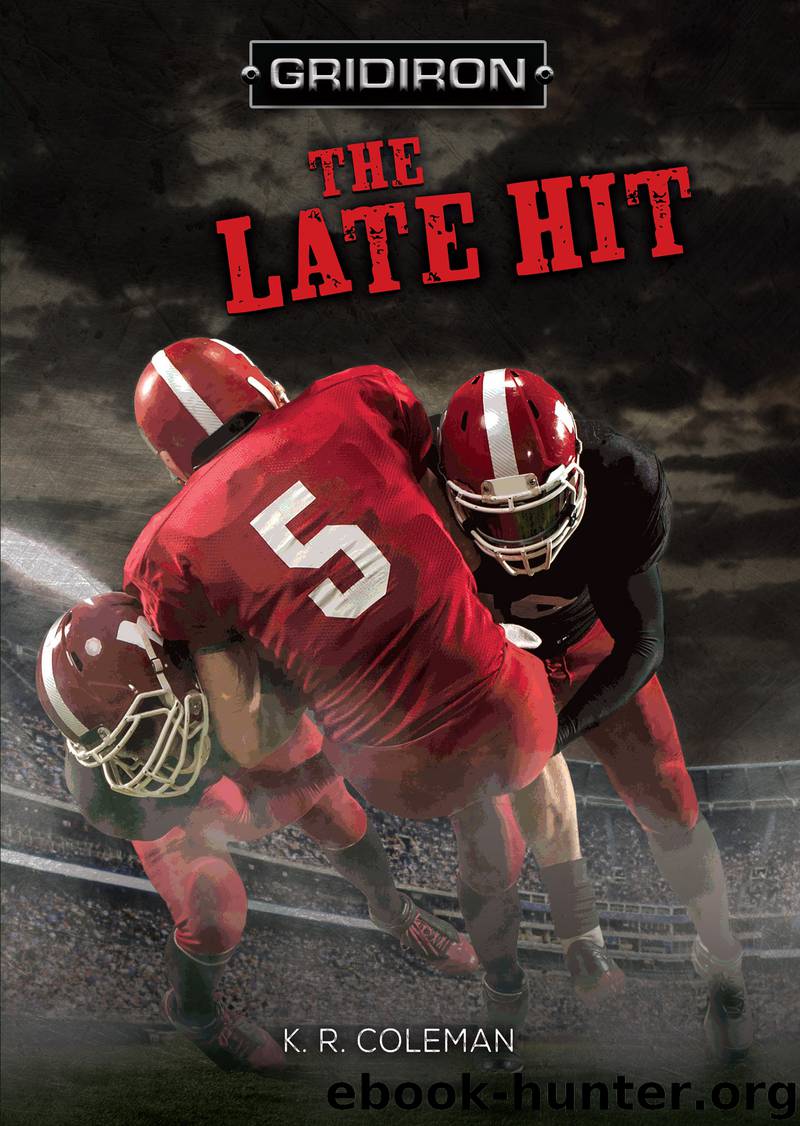 The Late Hit by K. R. Coleman