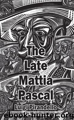 The Late Mattia Pascal by Luigi Pirandello