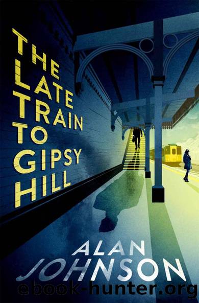 The Late Train to Gipsy Hill by Alan Johnson