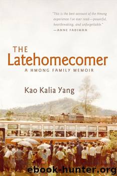 The Latehomecomer by Kao Kalia Yang