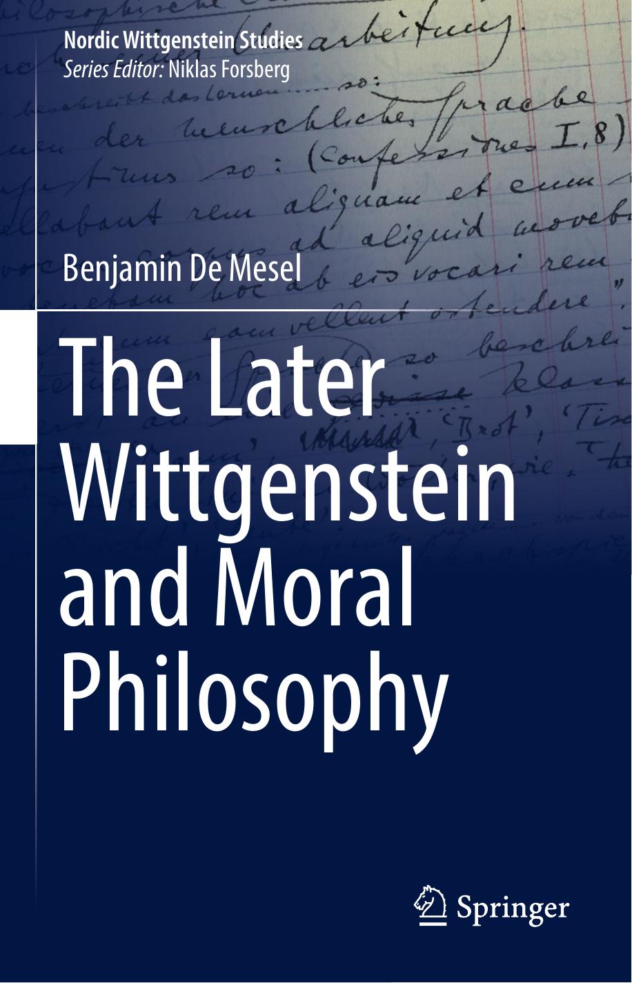 The Later Wittgenstein and Moral Philosophy by Benjamin De Mesel