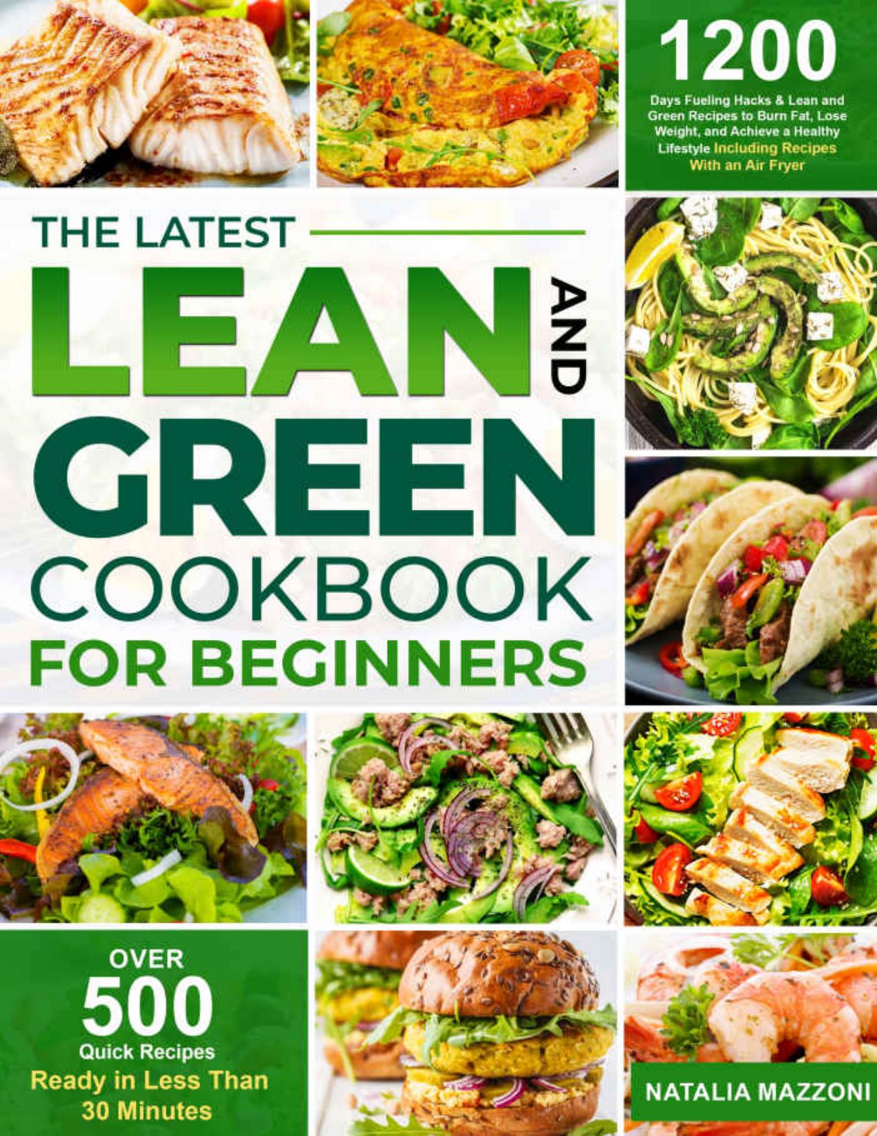 The Latest Lean and Green Cookbook for Beginners by Mazzoni Natalia