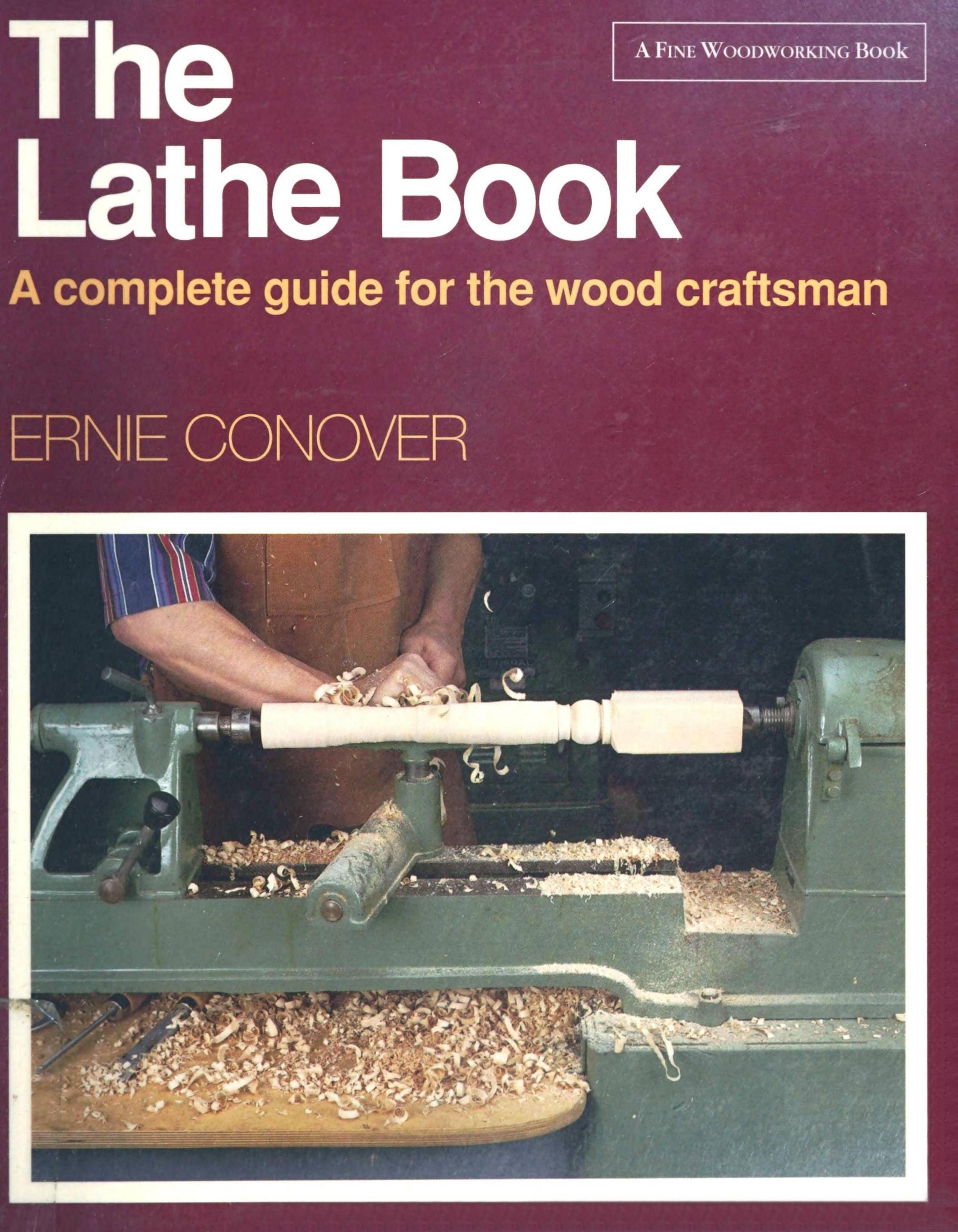 The Lathe Book: A Complete Guide for the Wood Craftsman by Ernie Conover