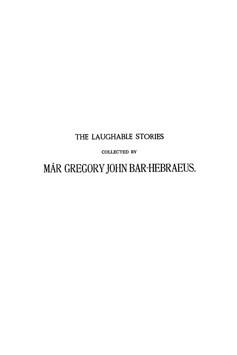 The Laughable Stories Collected by Mar Gregory John Barhebraeus by Gregory Bar-Hebraeus