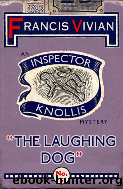 The Laughing Dog: An Inspector Knollis Mystery (The Inspector Knollis Mysteries Book 5) by Francis Vivian