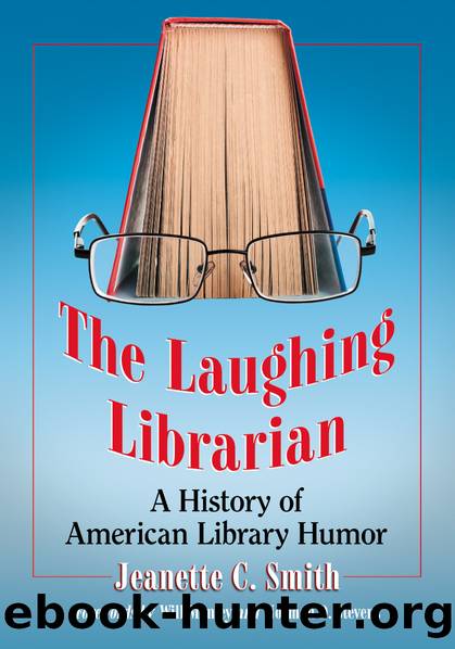 The Laughing Librarian: a History of American Library Humor by Jeanette C. Smith