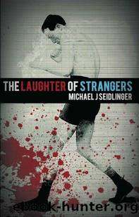 The Laughter of Strangers by Michael J Seidlinger