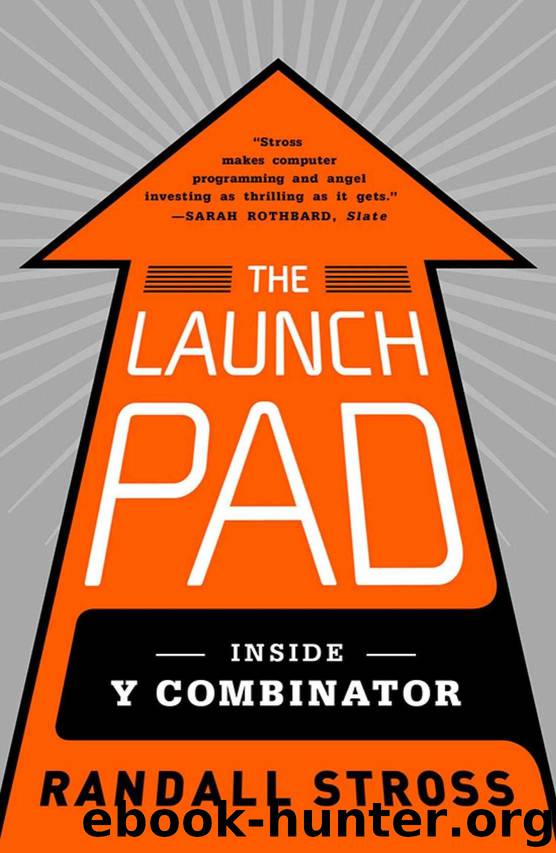 The Launch Pad: Inside Y Combinator by Randall Stross