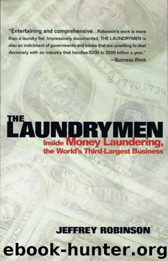 The Laundrymen - Inside Money Laundering, The World's Third Largest Business by Jeffrey Robinson