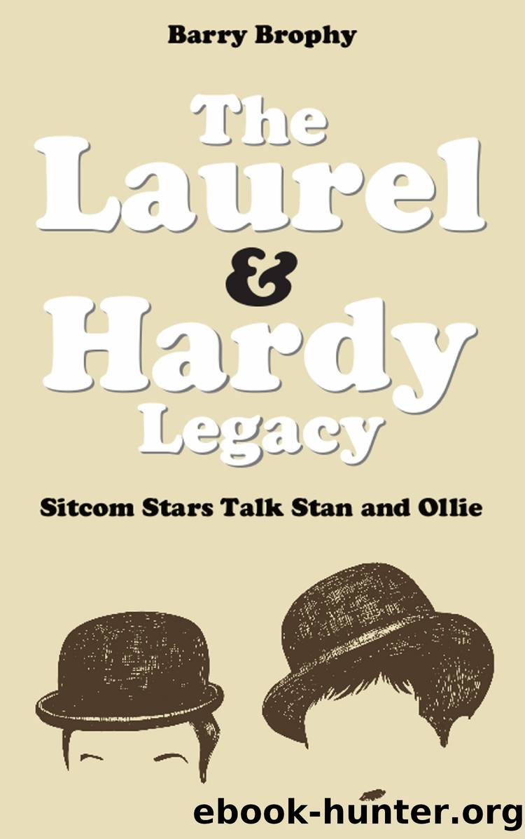 The Laurel and Hardy Legacy by Barry Brophy