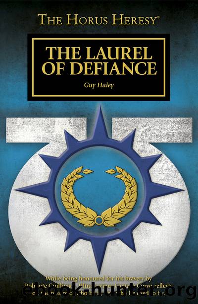 The Laurel of Defiance by Guy Haley