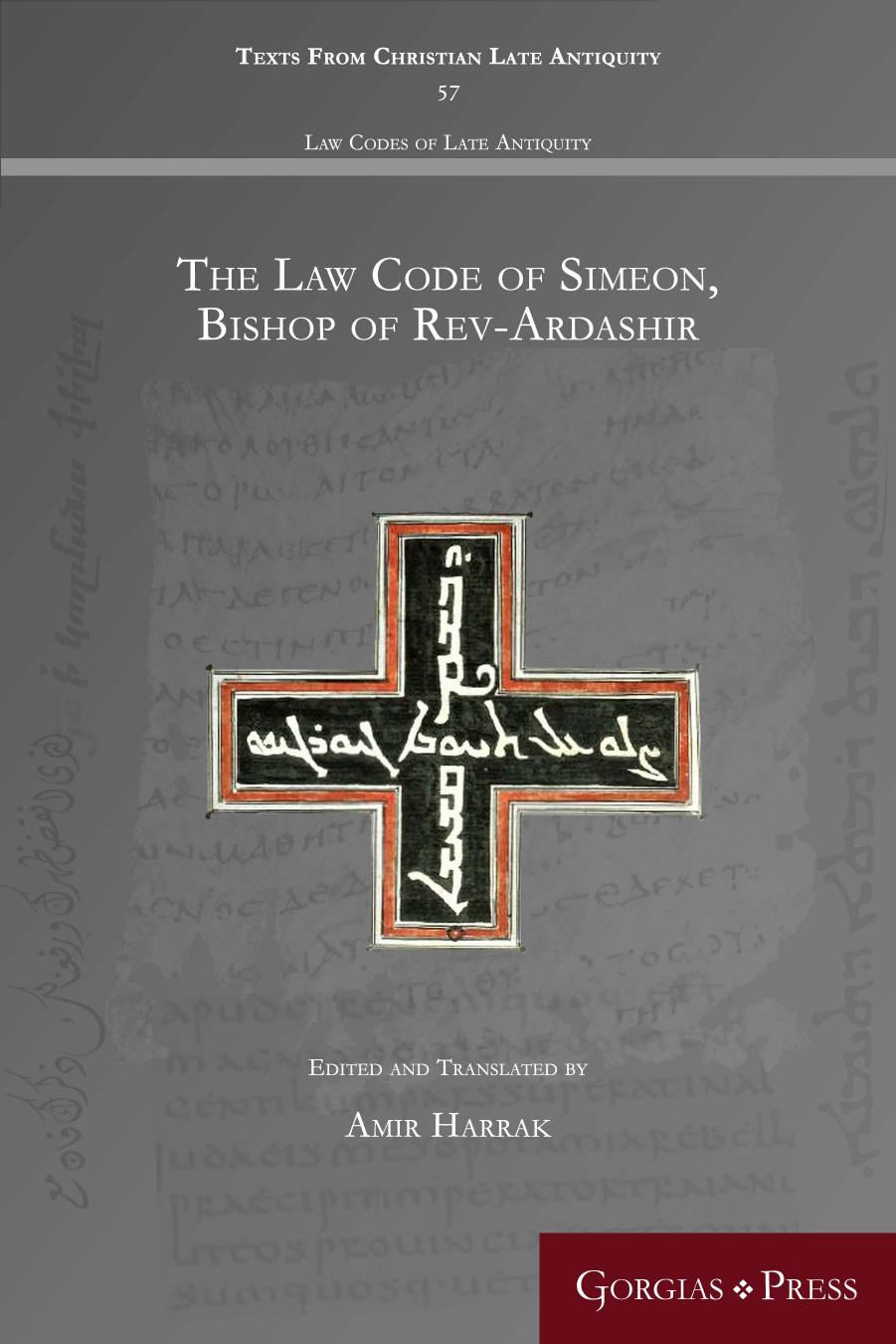 The Law Code of Simeon, Bishop of Rev-Ardashir by Amir Harrak;