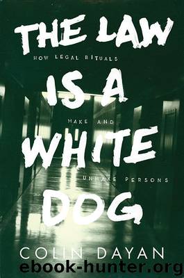The Law Is a White Dog by Colin Dayan