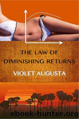 The Law Of Diminishing Returns by Violet Augusta