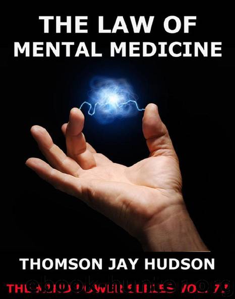 The Law Of Mental Medicine by Thomas Jay Hudson