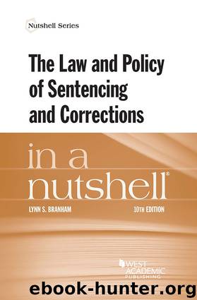 The Law and Policy of Sentencing and Corrections in a Nutshell by Lynn Branham