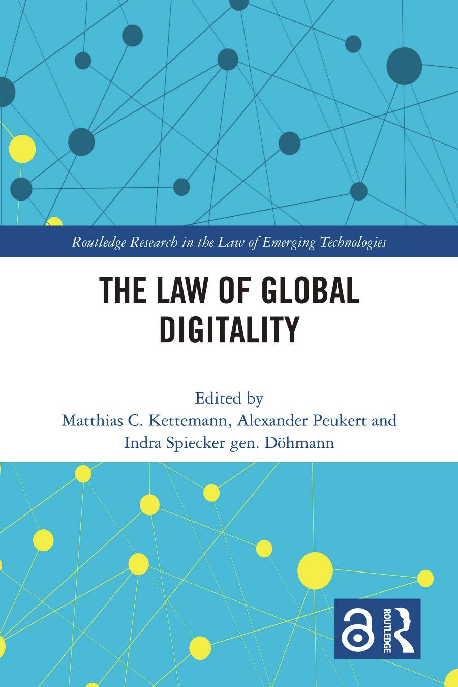 The Law of Global Digitality by Matthias C. Kettemann & Alexander Peukert & Indra Spiecker gen. Döhmann