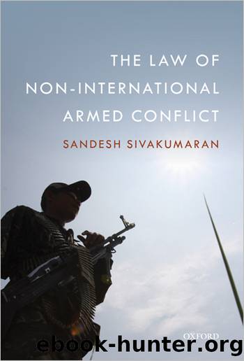 The Law of Non-International Armed Conflict by Sivakumaran Sandesh;