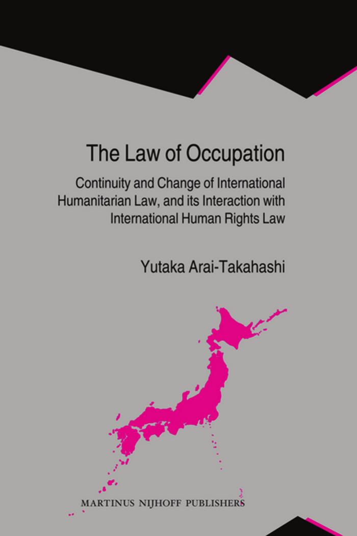 The Law of Occupation (International Law in Japanese Perspective) by Yutaka Arai-Takahashi