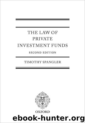 The Law of Private Investment Funds by Timothy Spangler