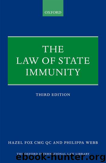 The Law of State Immunity by Webb Philippa Hazel Fox & Philippa Webb